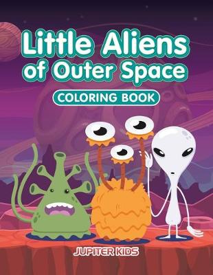 Book cover for Little Aliens of Outer Space Coloring Book