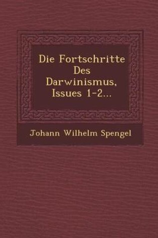 Cover of Die Fortschritte Des Darwinismus, Issues 1-2...