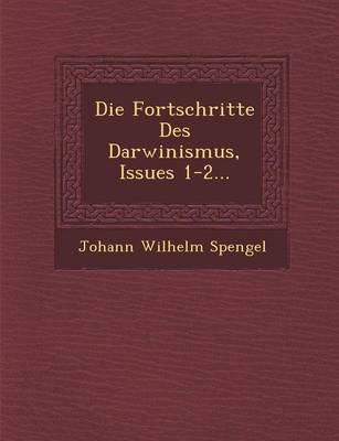 Book cover for Die Fortschritte Des Darwinismus, Issues 1-2...