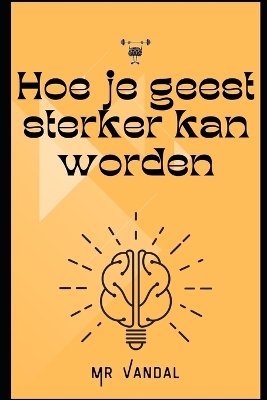 Book cover for Hoe je geest sterker kan worden