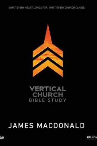 Cover of Vertical Church: What Every Heart Longs For, What Every Church Can Be - Leader Kit