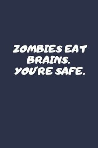 Cover of Zombies Eat Brains. You're Safe.