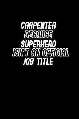 Book cover for Carpenter because superhero isn't an official job title