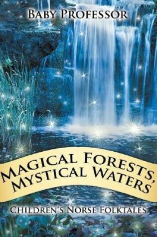 Cover of Magical Forests, Mystical Waters Children's Norse Folktales