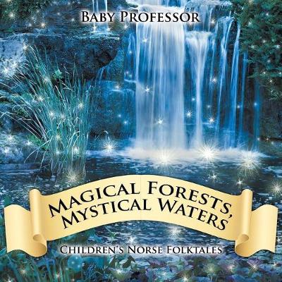 Cover of Magical Forests, Mystical Waters Children's Norse Folktales