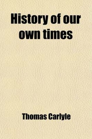 Cover of History of Our Own Times (Volume 1)