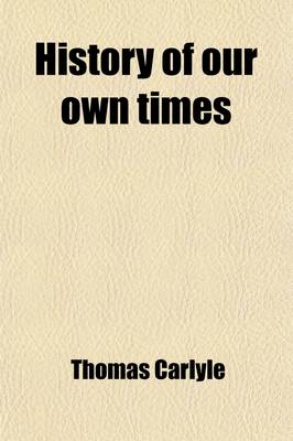 Book cover for History of Our Own Times (Volume 1)