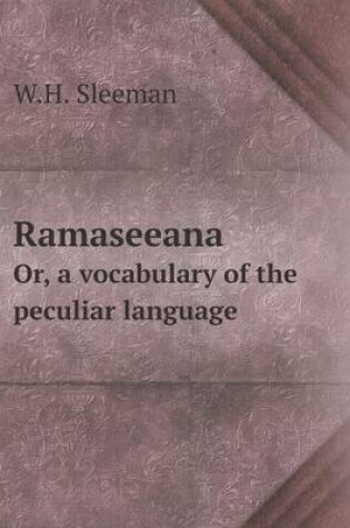 Cover of Ramaseeana Or, a vocabulary of the peculiar language