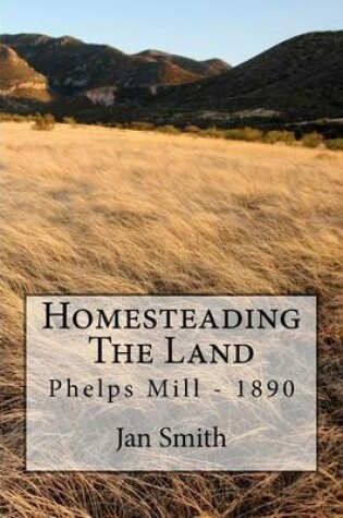 Cover of Homesteading The Land