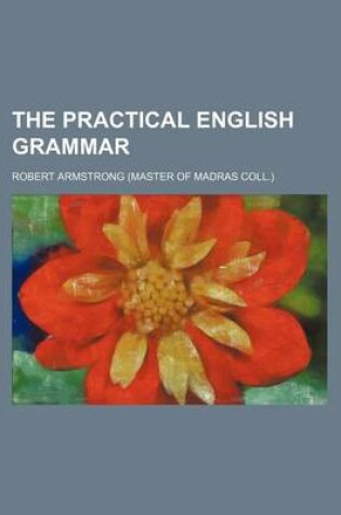 Cover of The Practical English Grammar