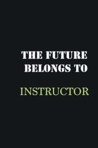 Cover of The Future belongs to Instructor