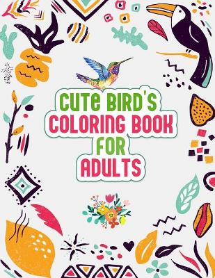 Book cover for Cute Bird's Coloring Book for Adults