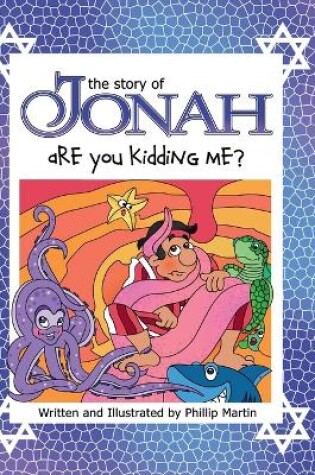 Cover of The Story of Jonah - Are You Kidding Me? (glossy cover)