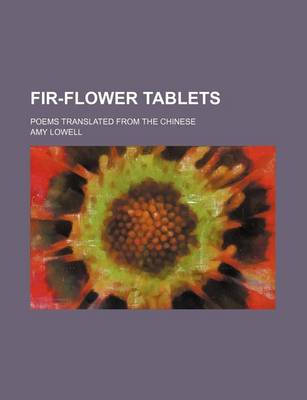 Book cover for Fir-Flower Tablets; Poems Translated from the Chinese