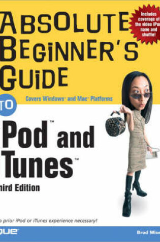 Cover of Absolute Beginner's Guide to iPod™ and iTunes™