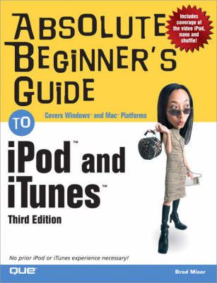 Book cover for Absolute Beginner's Guide to iPod™ and iTunes™