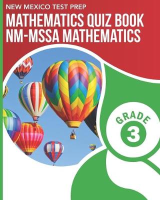 Book cover for NEW MEXICO TEST PREP Mathematics Quiz Book NM-MSSA Mathematics Grade 3