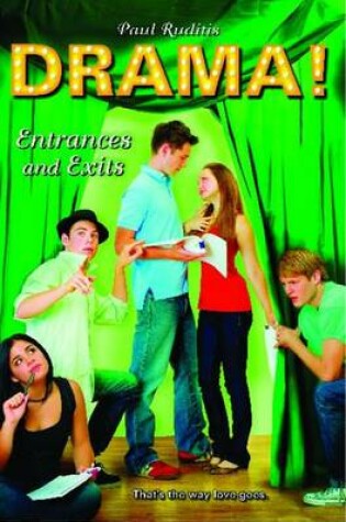 Cover of Entrances and Exits: That's the way love goes: DRAMA! Book Four
