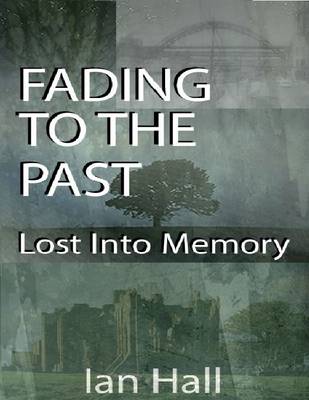 Book cover for Fading to the Past Lost Into Memory