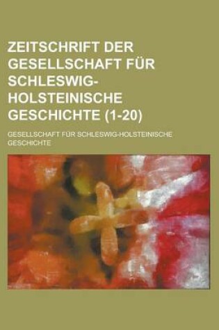 Cover of Zeitschrift Der Gesellschaft Fur Schleswig-Holsteinische Geschichte (1-20)