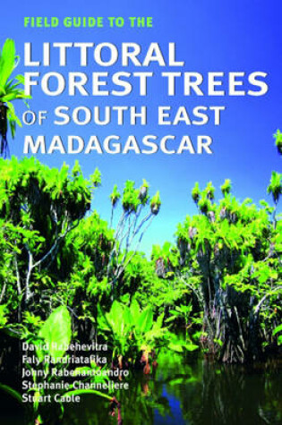 Cover of Field Guide to the Littoral Forest Trees of South East Madagascar