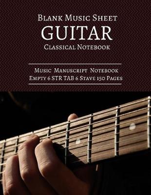 Book cover for Blank Music Sheet Guitar Classical Notbook