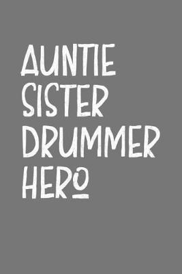 Book cover for Auntie Sister Drummer Hero