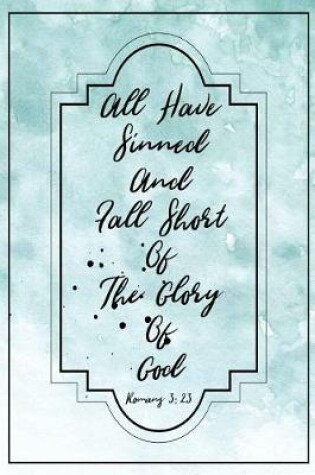 Cover of All Have Sinned, and Fall Short of the Glory of God