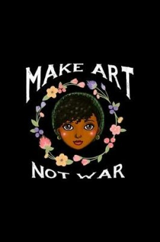 Cover of Make Art Not War