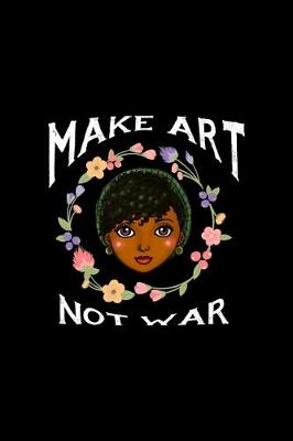 Book cover for Make Art Not War