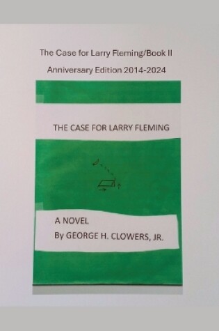 Cover of The Case for Larry Fleming/Book II Anniversary Edition 2014-2024