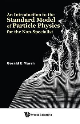 Book cover for Introduction To The Standard Model Of Particle Physics For The Non-specialist, An