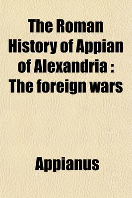Book cover for The Roman History of Appian of Alexandria (Volume 1)