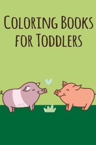 Cover of Coloring Books for Toddlers