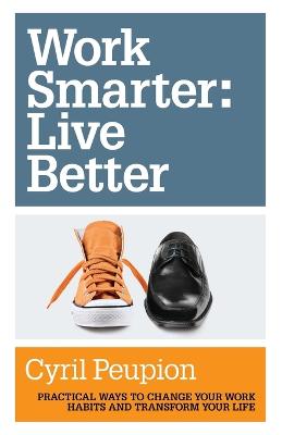 Book cover for Work Smarter : Live Better