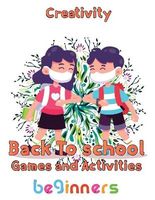 Book cover for Creativity Back To School Games And Activities Beginners