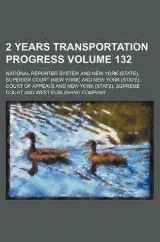 Cover of 2 Years Transportation Progress Volume 132