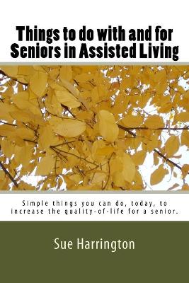 Cover of Things to do with and for Seniors in Assisted Living (The locked title has Senior's.)