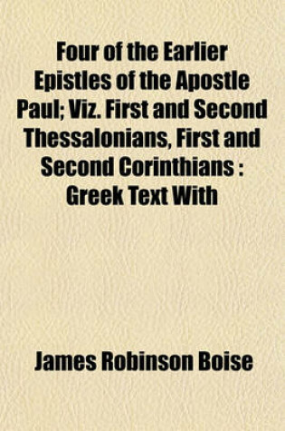 Cover of Four of the Earlier Epistles of the Apostle Paul; Viz. First and Second Thessalonians, First and Second Corinthians