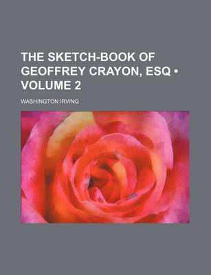 Book cover for The Sketch-Book of Geoffrey Crayon, Esq (Volume 2)