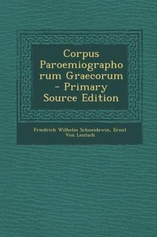 Cover of Corpus Paroemiographorum Graecorum - Primary Source Edition
