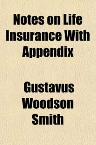 Cover of Notes on Life Insurance with Appendix