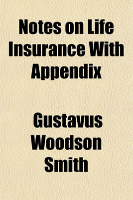 Book cover for Notes on Life Insurance with Appendix