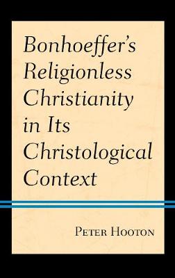 Book cover for Bonhoeffer's Religionless Christianity in Its Christological Context