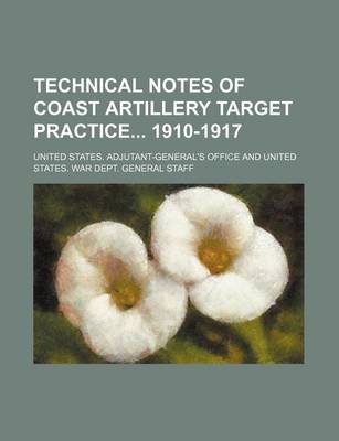 Book cover for Technical Notes of Coast Artillery Target Practice 1910-1917