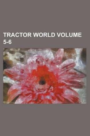 Cover of Tractor World Volume 5-6