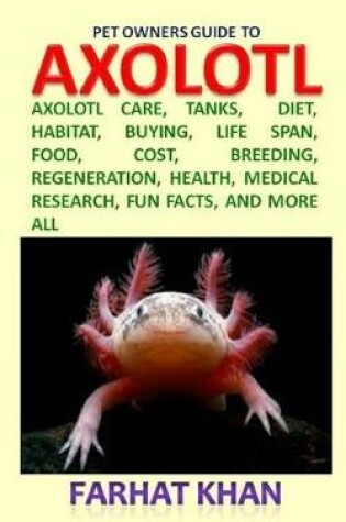 Cover of Pet Owners Guide to Axolotls