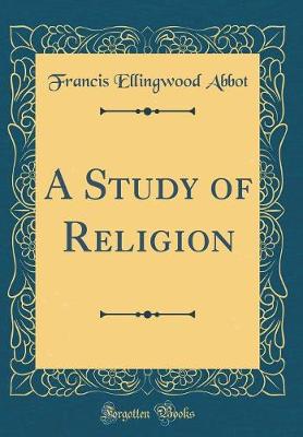 Book cover for A Study of Religion (Classic Reprint)