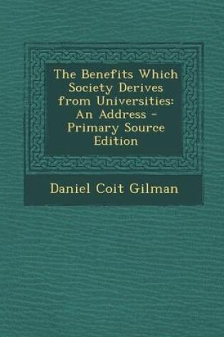Cover of The Benefits Which Society Derives from Universities