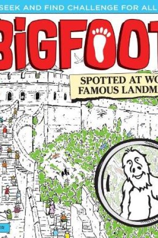 Cover of Bigfoot Spotted at World Famous Landmarks